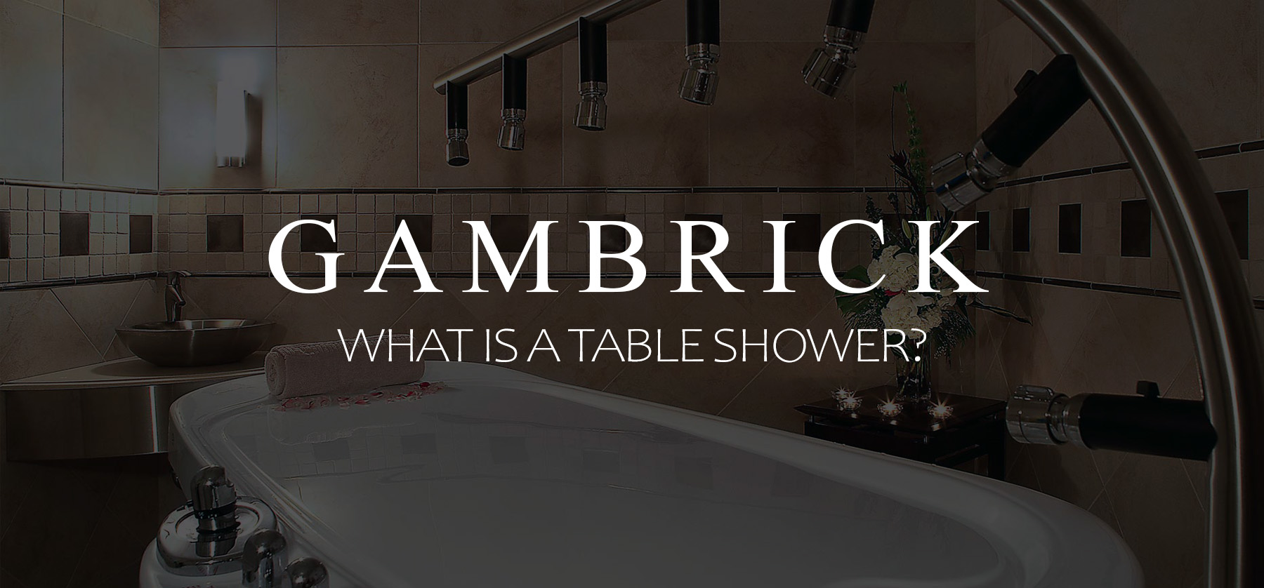 What is Table Shower?
